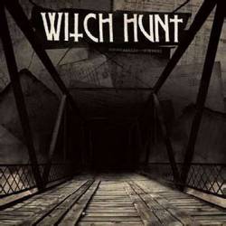 Witch Hunt : Burning Bridges to Nowhere